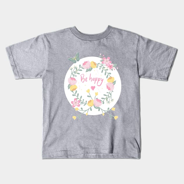 Be happy. Floral design Kids T-Shirt by AliensRich